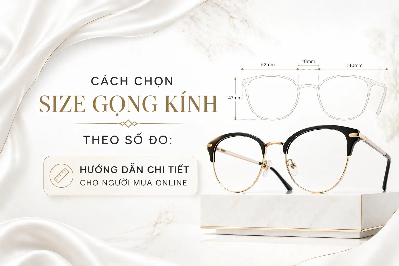 Cách Chọn Size Gọng Kính Theo Số Đo: Hướng Dẫn Chi Tiết Cho Người Mua Online